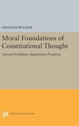 Moral Foundations of Constitutional Thought : Current Problems, Augustinian Prospects
