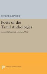Poets of the Tamil Anthologies : Ancient Poems of Love and War