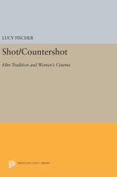 Shot/Countershot : Film Tradition and Women's Cinema