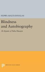 Blindness and Autobiography : Al-Ayyam of Taha Husayn