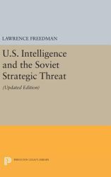 U. S. Intelligence and the Soviet Strategic Threat : Updated Edition