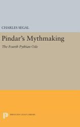 Pindar's Mythmaking : The Fourth Pythian Ode