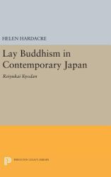 Lay Buddhism in Contemporary Japan : Reiyukai Kyodan