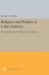 Religion and Politics in Latin America : The Catholic Church in Venezuela and Colombia