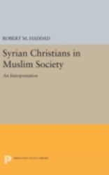 Syrian Christians in a Muslim Society : An Interpretation