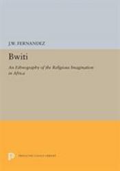 Bwiti : An Ethnography of the Religious Imagination in Africa