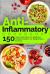 Anti-Inflammatory Cookbook: 150 Tasty Recipes to Reduce Inflammation for Beginners and Pros