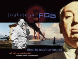 Footsteps in the Fog : Alfred Hitchcock's San Francisco