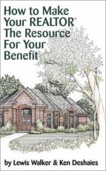 How to Make Your Realtor the Resource for Your Benefit