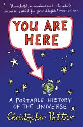 You Are Here : A Portable History of the Universe