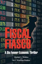 Fiscal Fiasco : A Dia Fenner Economic Thriller
