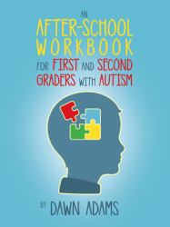 An after-School Workbook for First and Second Graders with Autism
