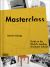 Masterclass: Interior Design : Guide to the World's Leading Graduate Schools Masterclass: Interior Design : Guide to the World's Leading Graduate Schools