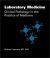 Laboratory Medicine : Clinical Pathology in the Practice of Medicine