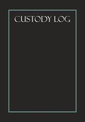 Custody Log : Journal and Logbook: for Child Custody Record Keeping: Detailed Notes, Documentation and Evidence: Vol 3