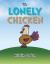 The Lonely Chicken