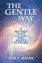 The Gentle Way : A Self-Help Guide for Those Who Believe in Angels