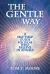 The Gentle Way : A Self-Help Guide for Those Who Believe in Angels