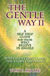 The Gentle Way II : Benevolent Outcomes: the Story Continues