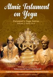 Atmic Testament on Yoga : Patanjali's Yoga Sutras, Volume 2, Padas 3 & 4