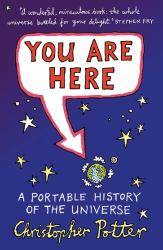 You Are Here : A Portable History of the Universe