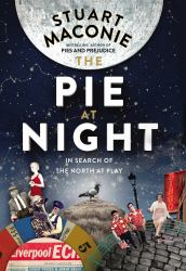 The Pie at Night : Nights Out in the North