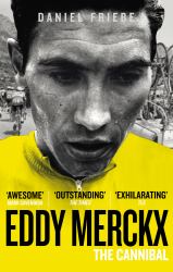 Eddy Merckx : The Cannibal