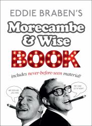 Morecambe and Wise Book : Includes Never-Before-Seen Material!