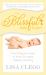 The Blissful Baby Expert : Everything You Need to Know for Easier, Happier Parenting