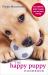 The Happy Puppy Handbook : Your Definitive Guide to Puppy Care and Early Training The Happy Puppy Handbook : Your Definitive Guide to Puppy Care and Early Training