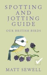 Our British Birds : Spotting and Jotting Guide