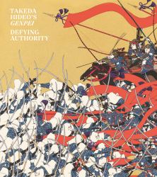 Takeda Hideo's Genpei : Defying Authority