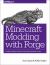 Minecraft Modding with Forge : A Family-Friendly Guide to Building Fun Mods in Java