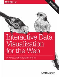 Interactive Data Visualization for the Web : An Introduction to Designing with D3