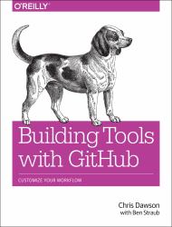 Building Tools with GitHub : Customize Your Workflow