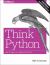 Think Python : How to Think Like a Computer Scientist