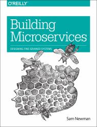 Building Microservices : Designing Fine-Grained Systems