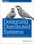 Designing Distributed Systems : Patterns and Paradigms for Scalable, Reliable Services