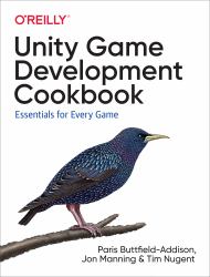 Unity Game Development Cookbook : Essentials for Every Game