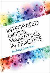 Integrated Digital Marketing in Practice