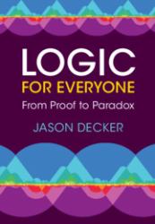 Logic for Everyone : From Proof to Paradox