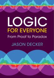 Logic for Everyone : From Proof to Paradox