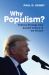 Why Populism? : Political Strategy from Ancient Greece to the Present Why Populism? : Political Strategy from Ancient Greece to the Present