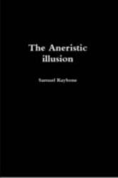 The Aneristic Illusion