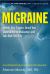 Migraine: Get Well, Break Your Dependence on Medication, Take Back Your Life