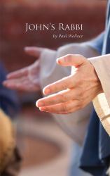 John's Rabbi : The Culture and Context of the Gospel of John
