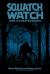 Squatch Watch and Other Stories Squatch Watch and Other Stories