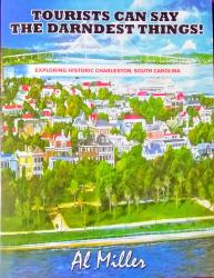 Tourists Can Say the Darndest Things! : Exploring Historic Charleston, South Carolina