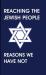 Reaching the Jewish People : Reasons We Have Not
