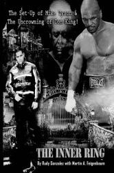 The Inner Ring (Premium Edition) : The Set-Up of Mike Tyson and the Uncrowning of Don King